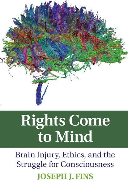 Rights Come to Mind, by Dr. Joseph Fins 